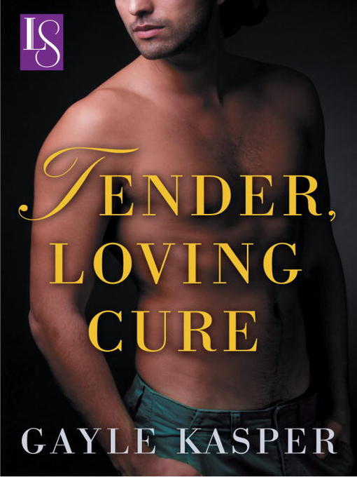 Title details for Tender, Loving Cure by Gayle Kasper - Wait list